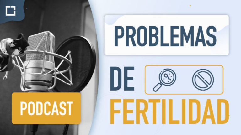 Podcast: problemas de fertilidad