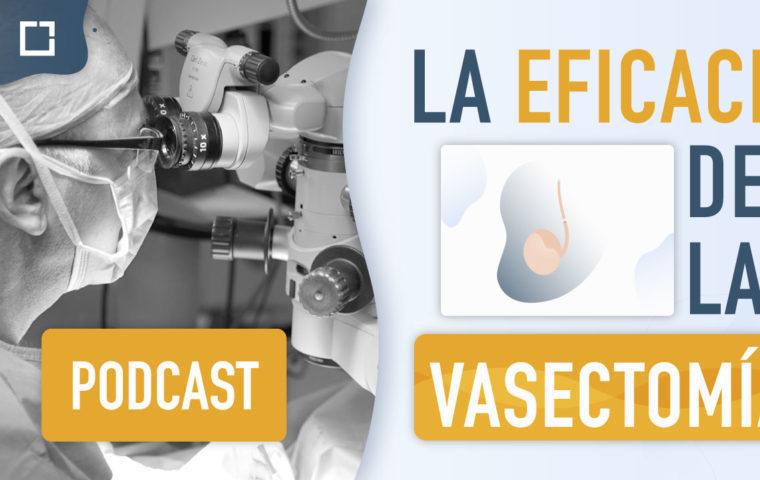 Podcast: la eficacia de la vasectomía
